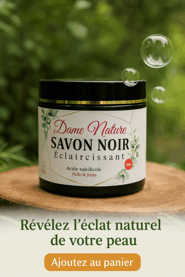 🌿 Savon Noir Éclaircissant – Dame Nature